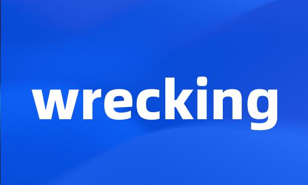 wrecking