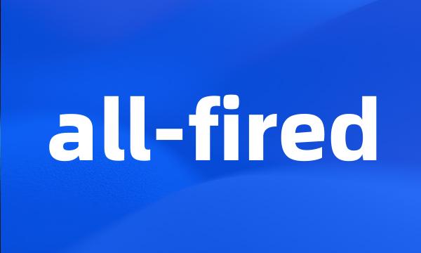 all-fired