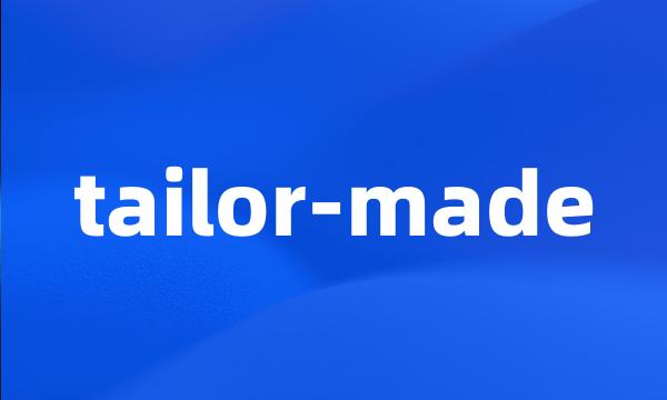 tailor-made