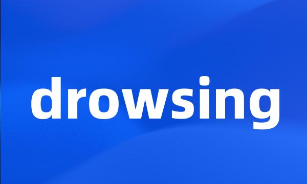 drowsing
