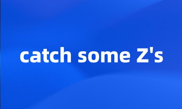 catch some Z's