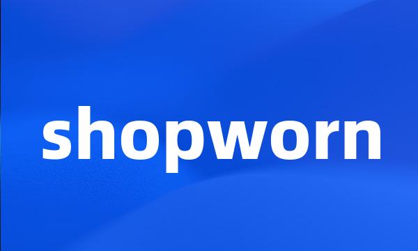 shopworn