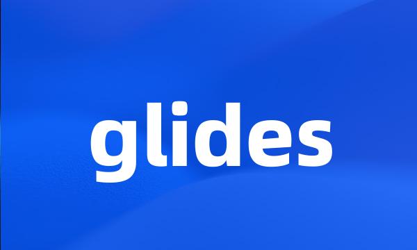 glides