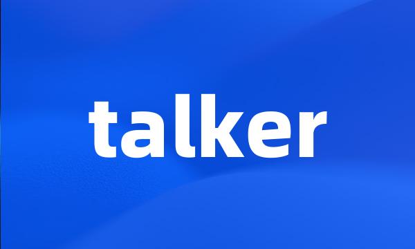 talker