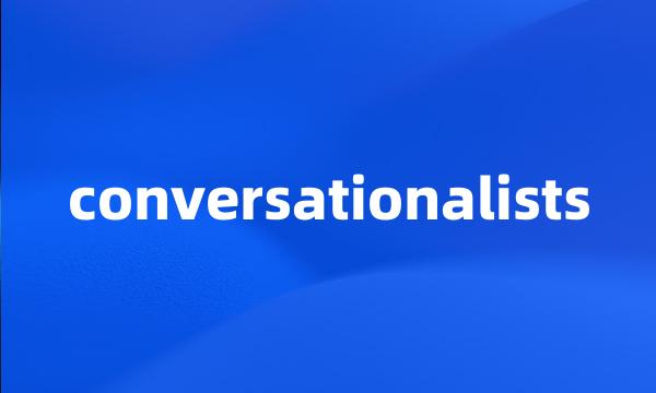 conversationalists