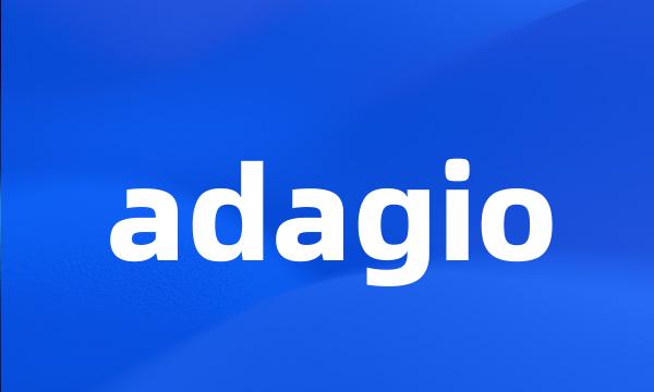 adagio