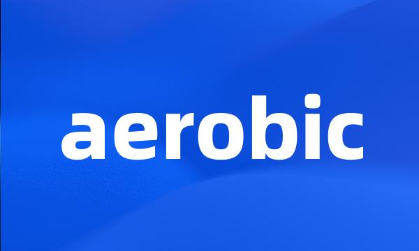 aerobic