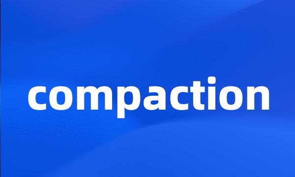 compaction