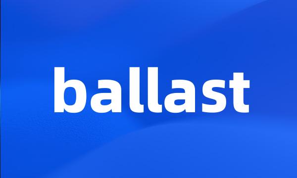 ballast