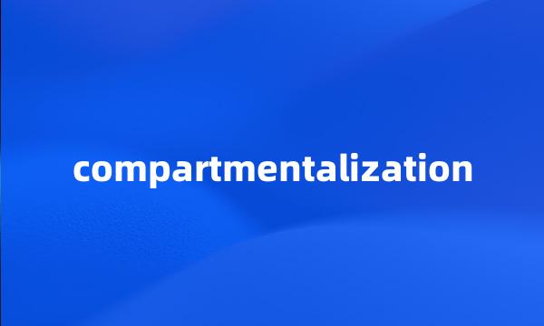 compartmentalization