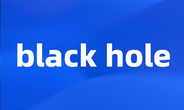 black hole