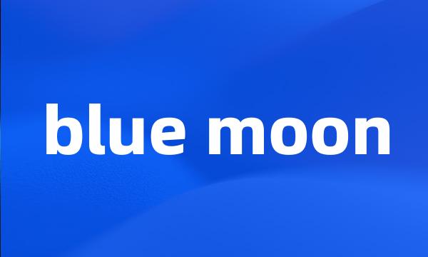 blue moon