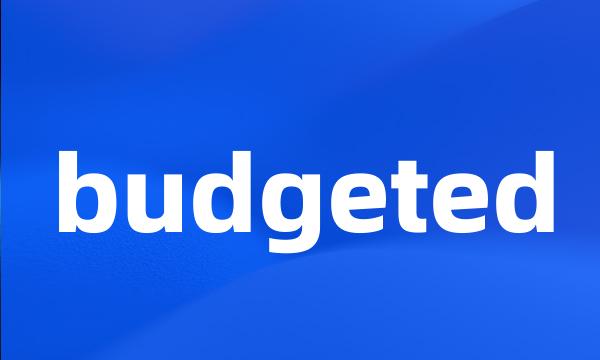 budgeted