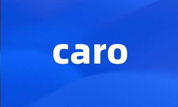 caro