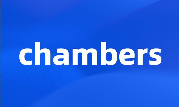 chambers