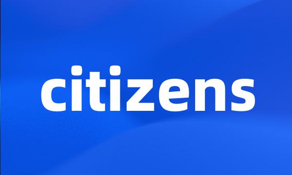 citizens