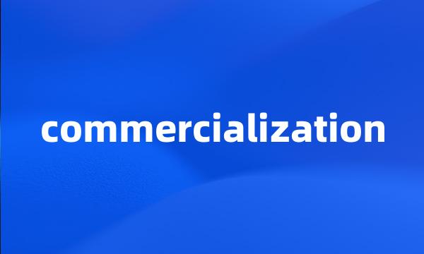 commercialization