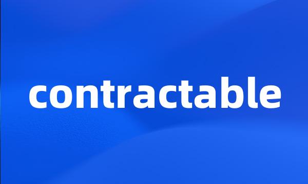 contractable