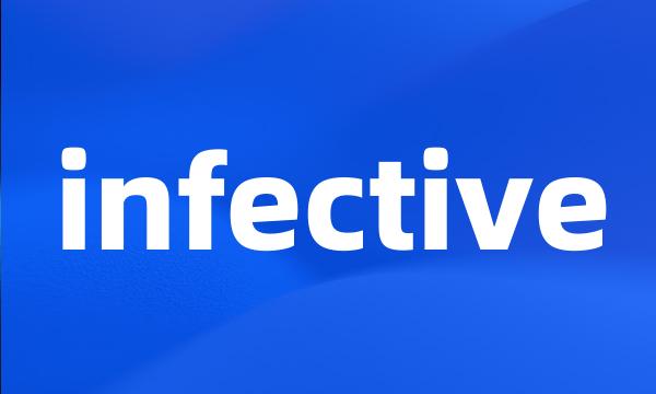 infective