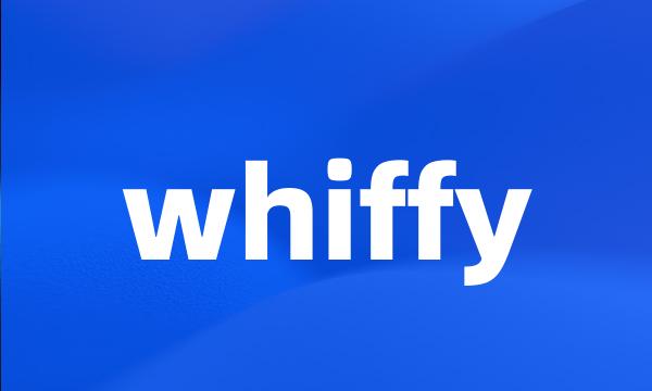 whiffy