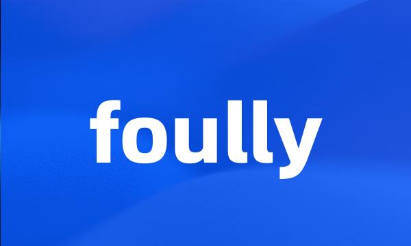 foully