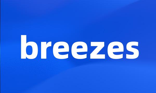 breezes