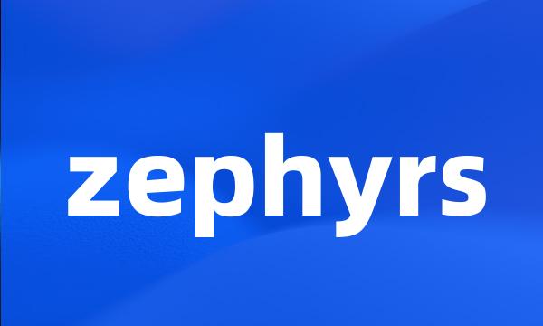 zephyrs