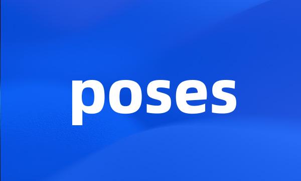 poses