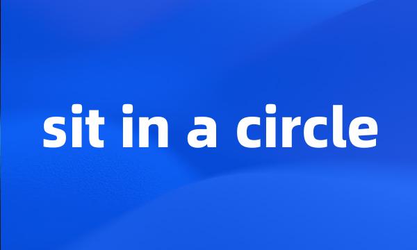 sit in a circle