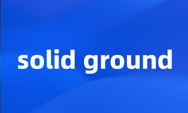 solid ground