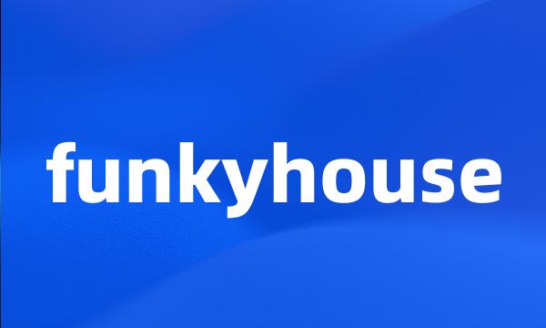 funkyhouse