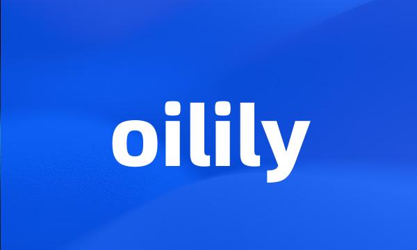 oilily