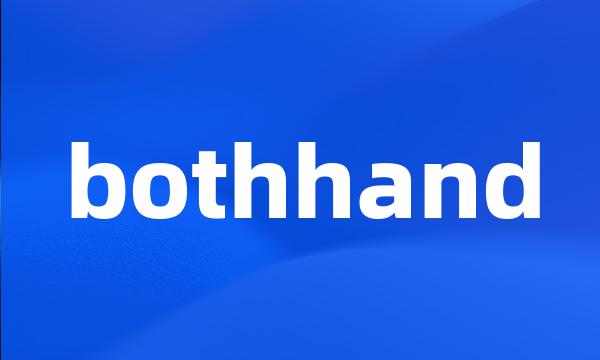 bothhand