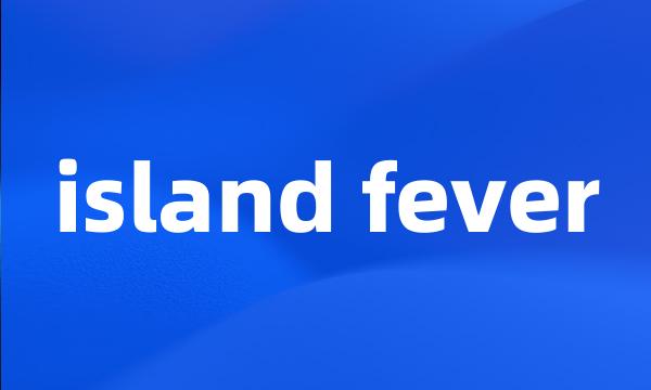 island fever