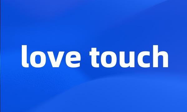 love touch