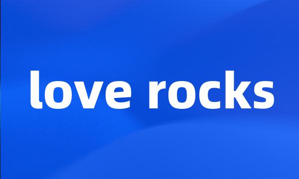 love rocks