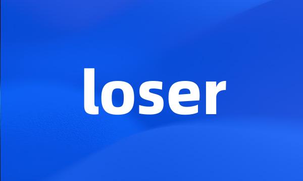 loser