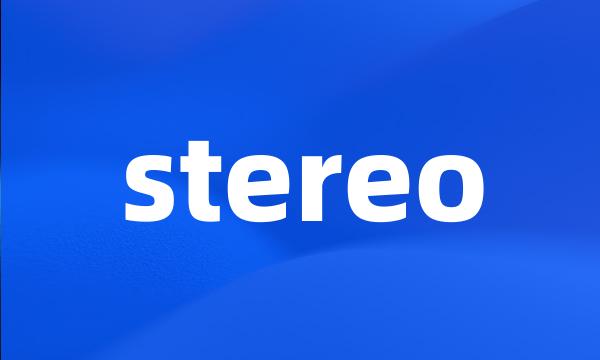 stereo