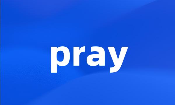 pray