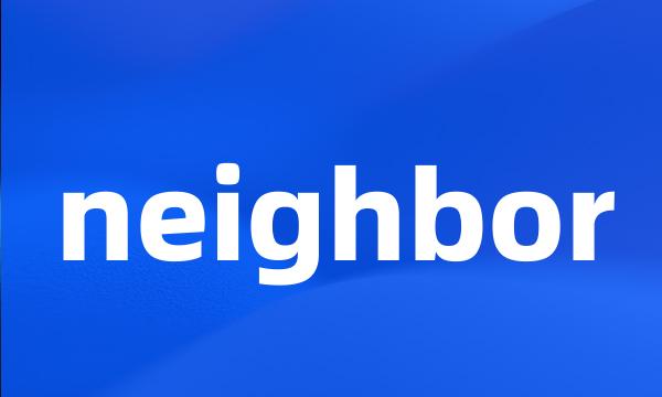 neighbor