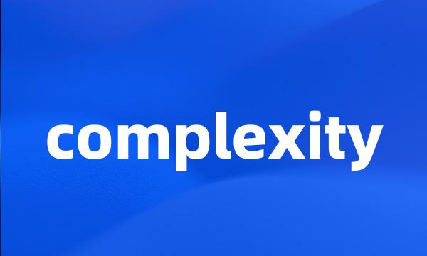 complexity