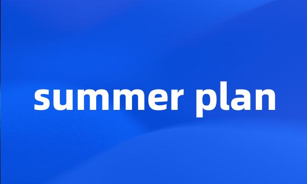 summer plan