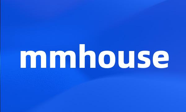 mmhouse