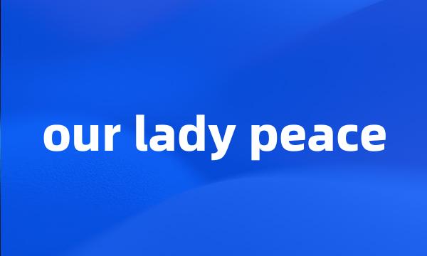 our lady peace