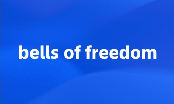 bells of freedom