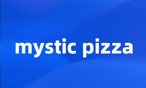 mystic pizza