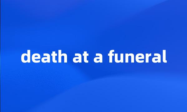 death at a funeral