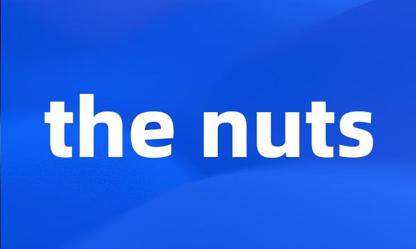 the nuts