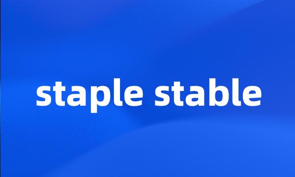 staple stable