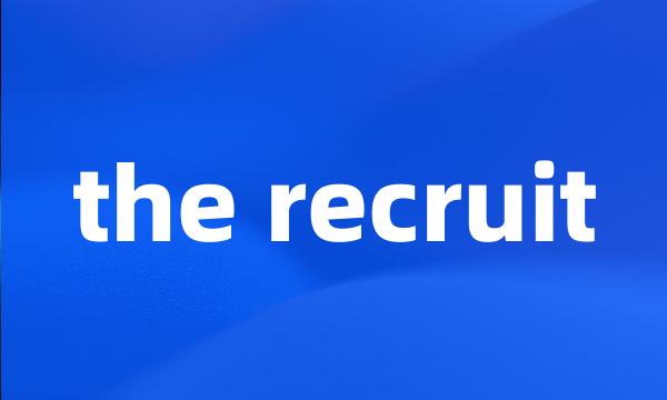 the recruit